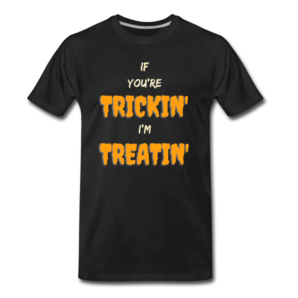 Trickin' and Treatin' Men's Premium T-Shirt - black