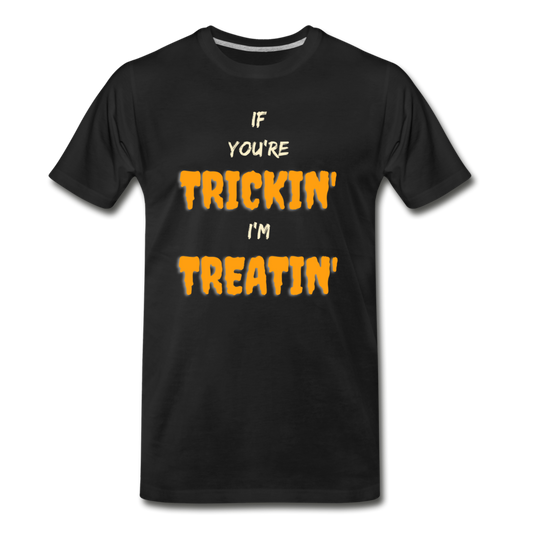 Trickin' and Treatin' Men's Premium T-Shirt - black