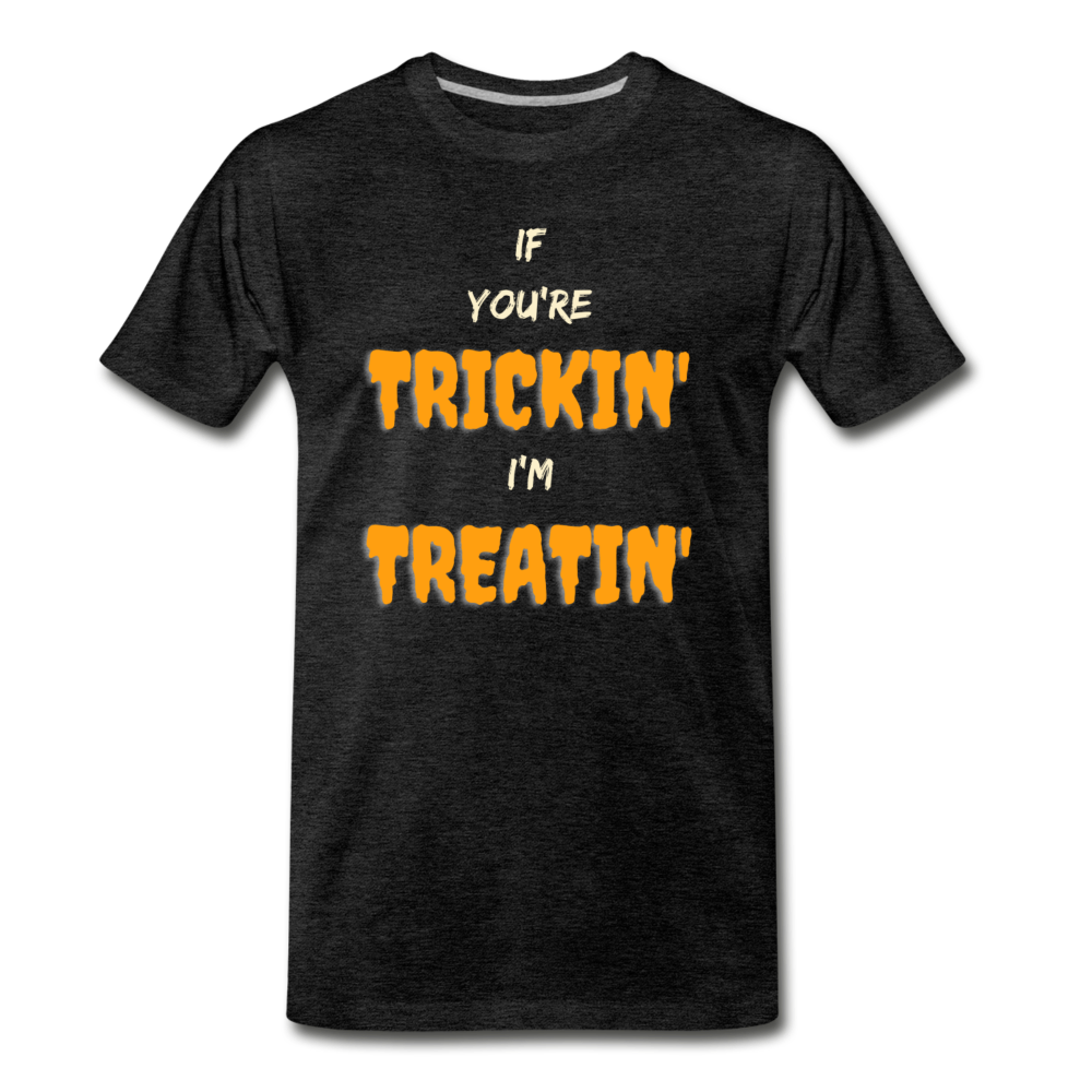 Trickin' and Treatin' Men's Premium T-Shirt - charcoal gray