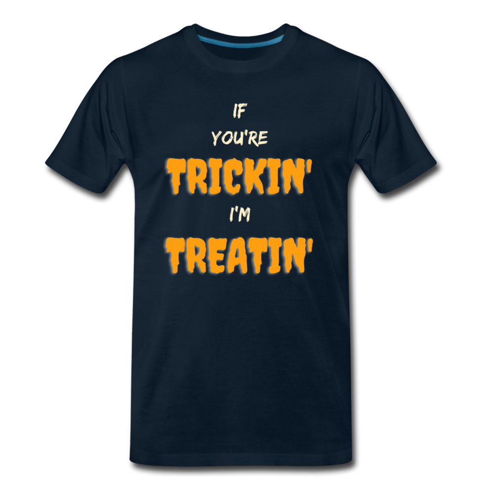 Trickin' and Treatin' Men's Premium T-Shirt - deep navy