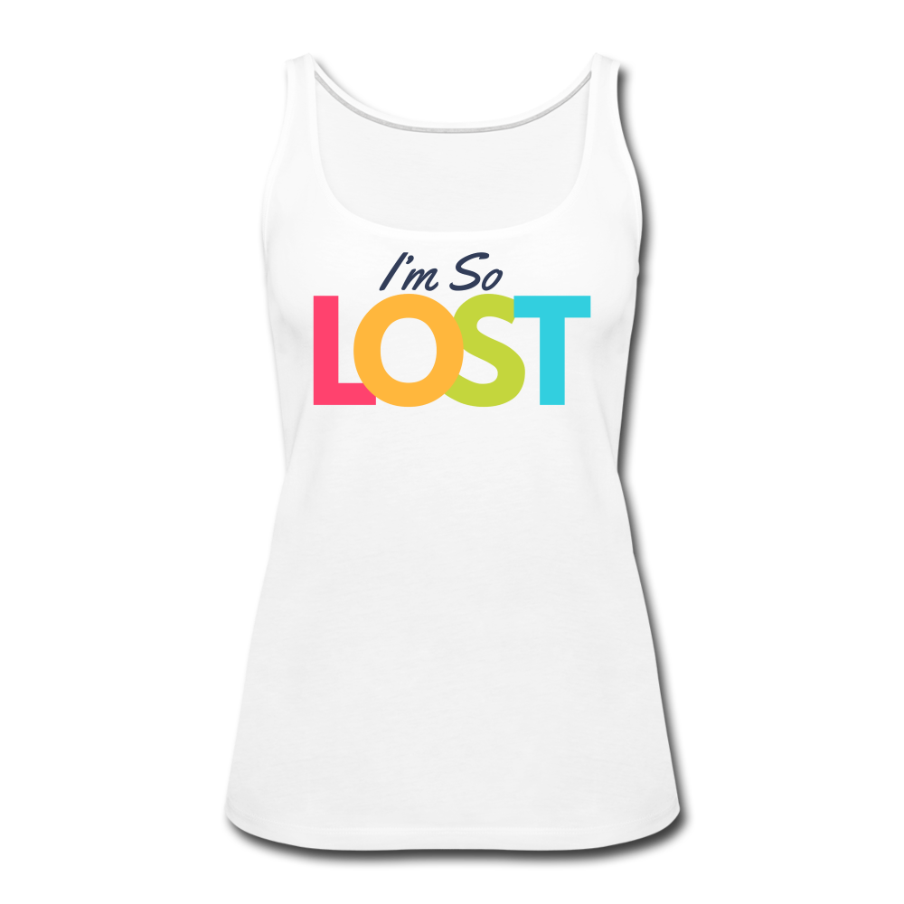 I'm So Lost Women’s Premium Tank Top - white