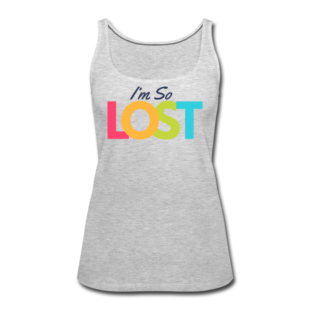 I'm So Lost Women’s Premium Tank Top - heather gray