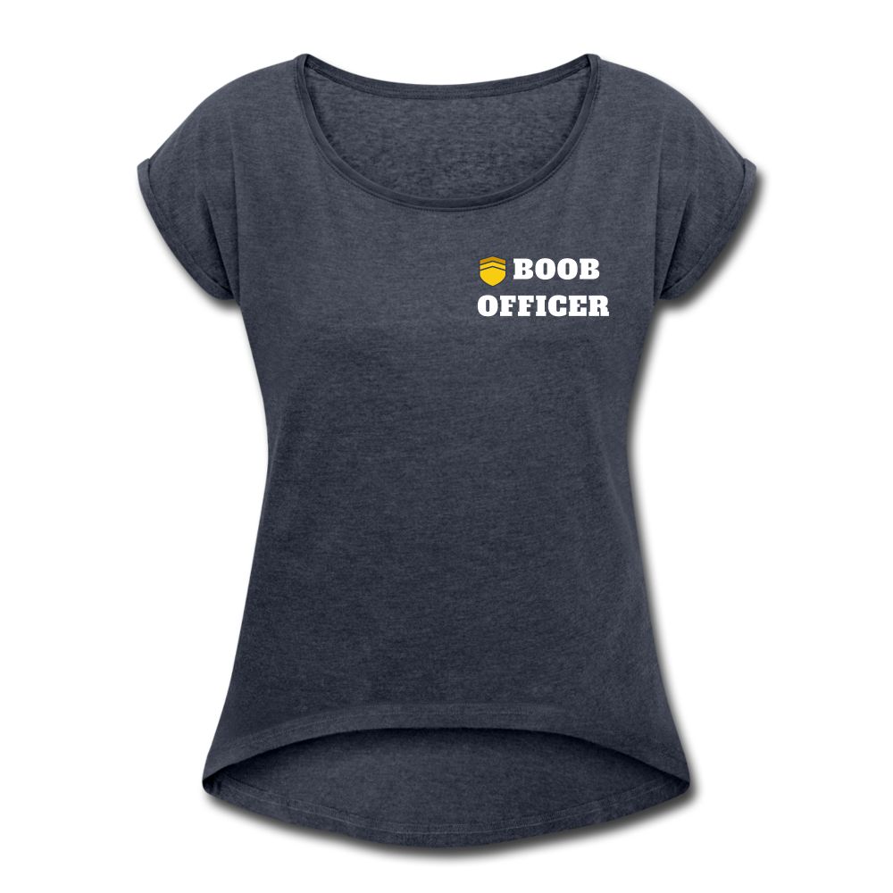 Boob Officer Women's Roll Cuff T-Shirt - navy heather