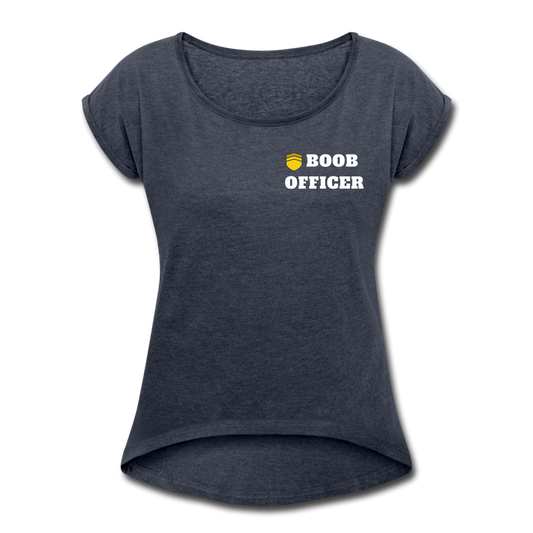 Boob Officer Women's Roll Cuff T-Shirt - navy heather