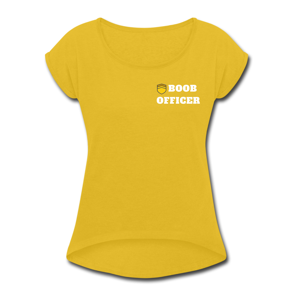 Boob Officer Women's Roll Cuff T-Shirt - mustard yellow