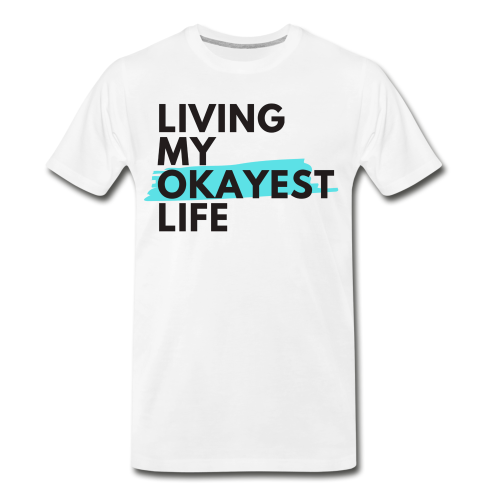 Living My Okayest Life Men’s Premium Organic T-Shirt - white