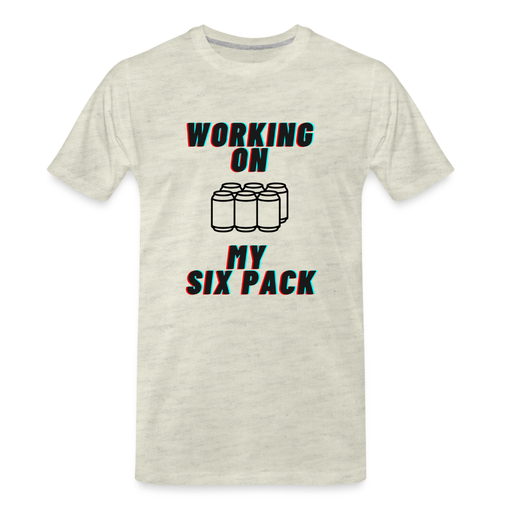 Working On My Six Pack Men's Premium T-Shirt - heather oatmeal