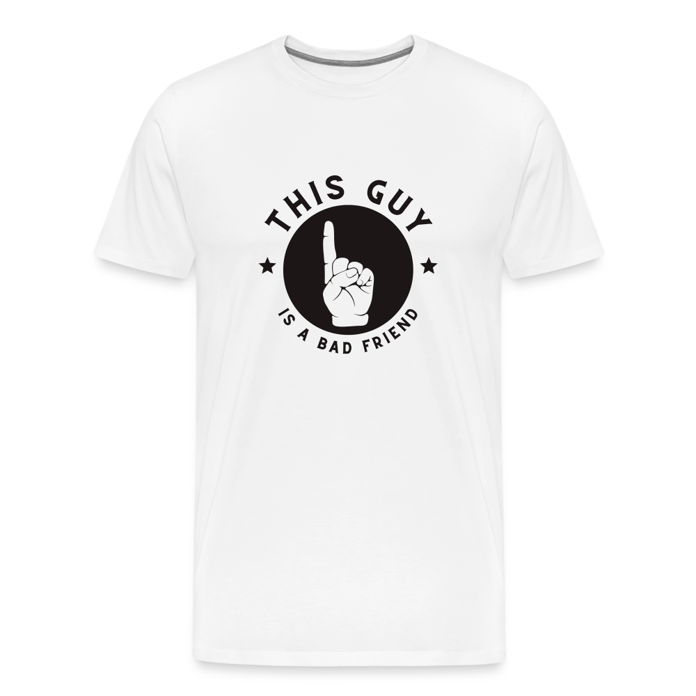 Bad Friend Men's Premium T-Shirt - white