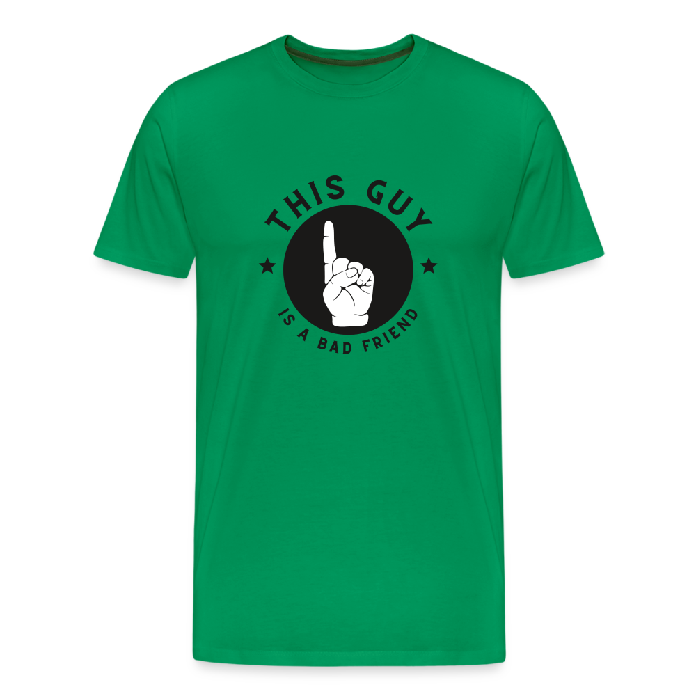 Bad Friend Men's Premium T-Shirt - kelly green