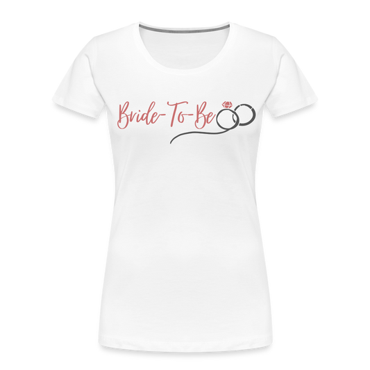 Bride To Be Women’s Premium Organic T-Shirt - white