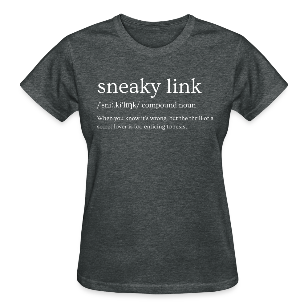 Sneaky Link Definition Gildan Ultra Cotton Ladies T-Shirt - deep heather