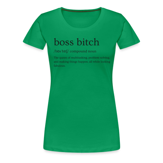 Boss Bitch Definition Women’s Premium T-Shirt - kelly green